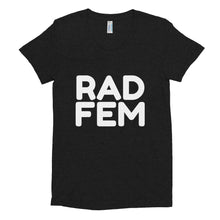 Load image into Gallery viewer, &quot;RAD FEM&quot; Women&#39;s Crew Neck T-shirt