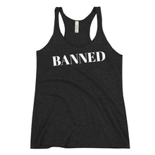 Load image into Gallery viewer, &quot;Banned&quot; Racerback Tank